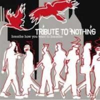 Purchase Tribute To Nothing - Breathe How You Want To Breathe