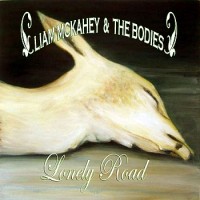 Purchase Liam Mckahey & The Bodies - Lonely Road