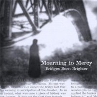 Purchase Mourning To Mercy - Bridges Burn Brighter