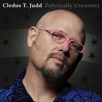 Purchase Cledus T. Judd - Polyrically Uncorrect