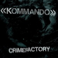 Purchase Kommando - Crimefactory