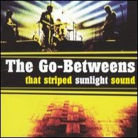 Purchase The Go-Betweens - That Striped Sunlight Sound