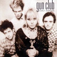 Purchase The Gun Club - Early Warning CD1