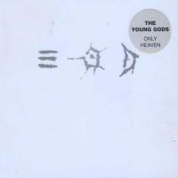 Purchase The Young Gods - Only Heaven