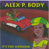 Purchase Alex P. Body - It's The Weekend