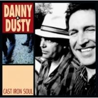 Purchase Danny & Dusty - Cast Iron Soul