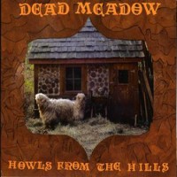 Purchase Dead Meadow - Howls From The Hills