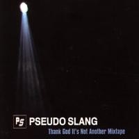 Purchase Pseudo Slang - Thank God It's Not Another Mixtape