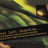 Purchase The Residents - Best Left Unspoken... Vol. 2: High Horses And Other Selections