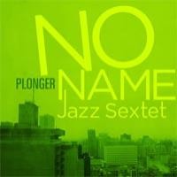 Purchase No Name Jazz Sextet - Plonger