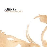 Purchase Politicks - Two Coffees, One Juice