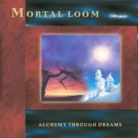 Purchase Mortal Loom - Alchemy Through Dreams