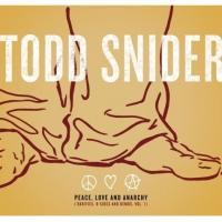 Purchase Todd Snider - Peace, Love And Anarchy (Rarities, B-Sides, Demos, Vol. 1)