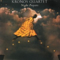 Purchase Kronos Quartet - Night Prayers