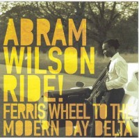 Purchase Abram Wilson - Ride Ferris Wheel To The Modern Day Delta