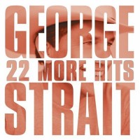 Purchase George Strait - 22 More Hits