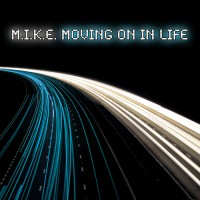 Purchase m.i.k.e. - Moving On In Life