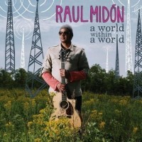 Purchase Raul Midon - A World Within A World