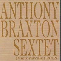 Purchase Anthony Braxton Sextet - (Victoriaville) 2005 Live