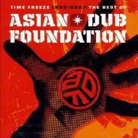 Purchase Asian Dub Foundation - Time Freeze: The Best of 1995-2007 CD1
