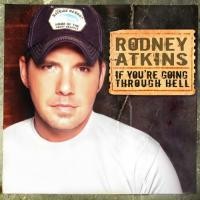 Purchase Rodney Atkins - If You're Going Through Hell