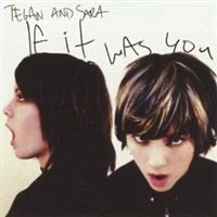 Purchase Tegan And Sara - If It Was You