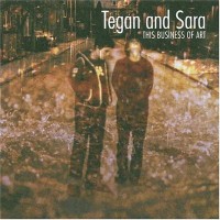 Purchase Tegan And Sara - This Business Of Art