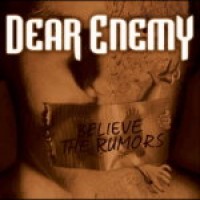 Purchase Dear Enemy - Believe The Rumors