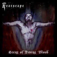 Purchase Fearscape - Scent Of Divine Blood