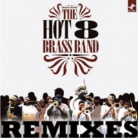 Purchase Hot 8 Brass Band - Hot 8 Remixes
