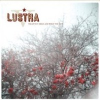 Purchase Lustra - What You Need & What You Get