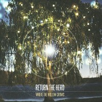 Purchase Return The Hero - Where The Willow Grows