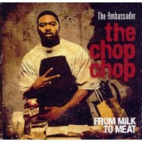 Purchase The Ambassador - The Chop Chop: From Milk To Meat