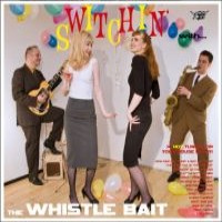 Purchase The Whistle Bait - Switchin' With...