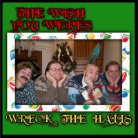Purchase The Wish You Weres - Wreck The Halls