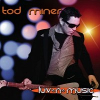 Purchase Tod Miner - Luv N Music