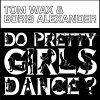 Purchase Tom Wax & Boris Alexander - Do Pretty Girls Dance?