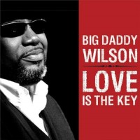 Purchase Big Daddy Wilson - Love Is The Key