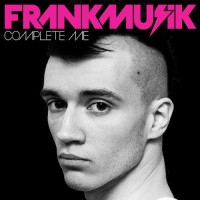 Purchase Frankmusik - Complete Me (Deluxe Edition) CD1