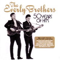 Purchase The Everly Brothers - 50 Years Of Hits