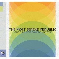 Purchase The Most Serene Republic - ...And the Ever Expanding Universe