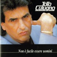 Purchase Toto Cutugno - Non È Facile Essere Uomini