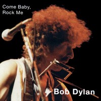 Purchase Bob Dylan - Come Baby, Rock Me