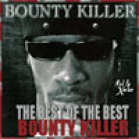 Purchase Bounty Killer - The Best Of The Best (Mixed By DJ XMAN)