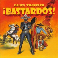 Purchase Blues Traveler - Bastardos