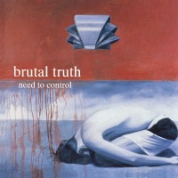 Purchase Brutal Truth - Need to Control