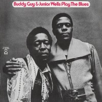 Purchase Buddy Guy & Junior Wells - Buddy Guy & Junior Wells Play The Blues (Remastered 2012)