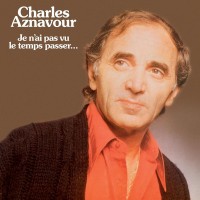 Purchase Charles Aznavour - Je N'ai Pas Vu Le Temps Passer (Vinyl)