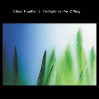 Purchase Chad Hoefler - Twilight In The Offing