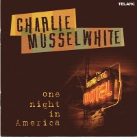 Purchase Charlie Musselwhite - One Night In America